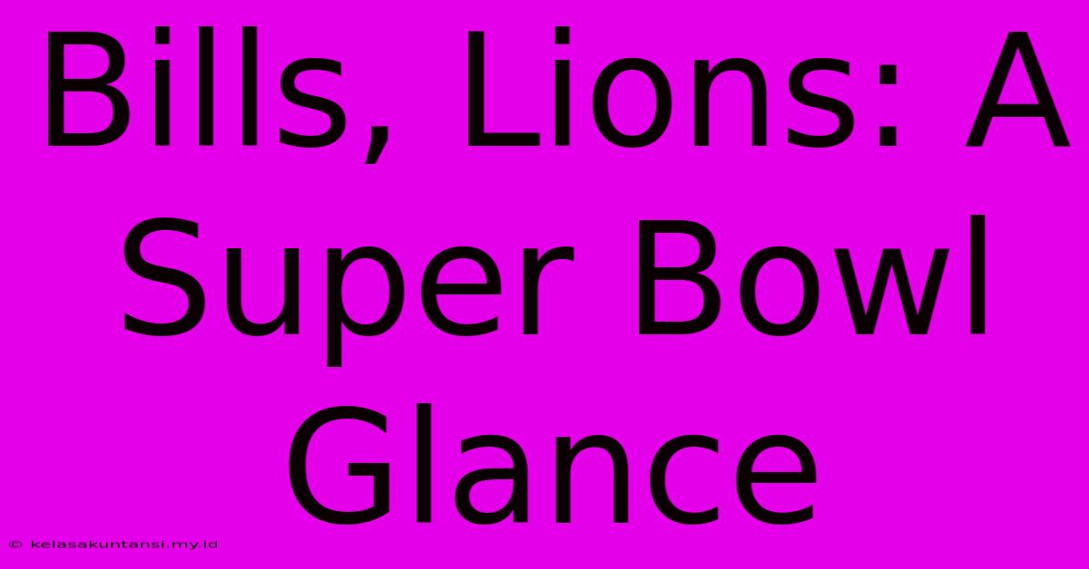 Bills, Lions: A Super Bowl Glance