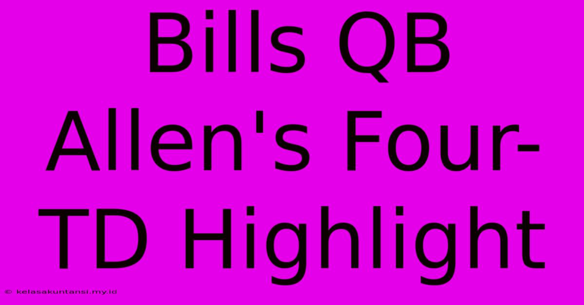 Bills QB Allen's Four-TD Highlight