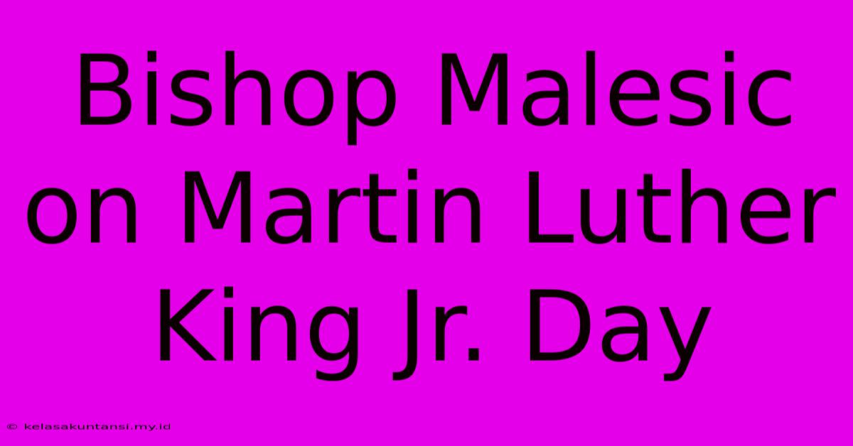 Bishop Malesic On Martin Luther King Jr. Day