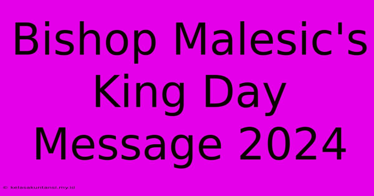 Bishop Malesic's King Day Message 2024