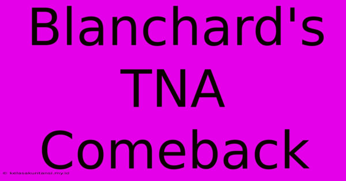 Blanchard's TNA Comeback