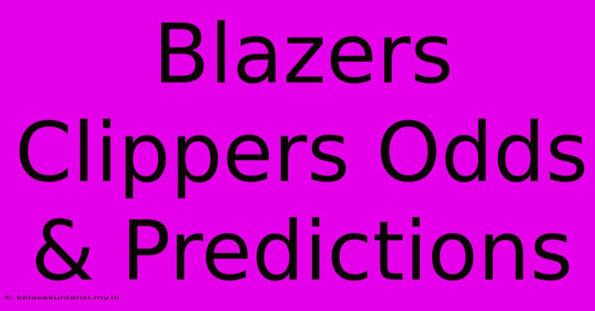 Blazers Clippers Odds & Predictions