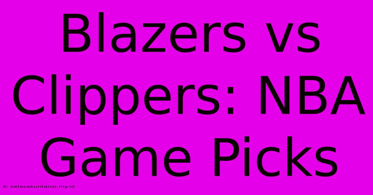 Blazers Vs Clippers: NBA Game Picks