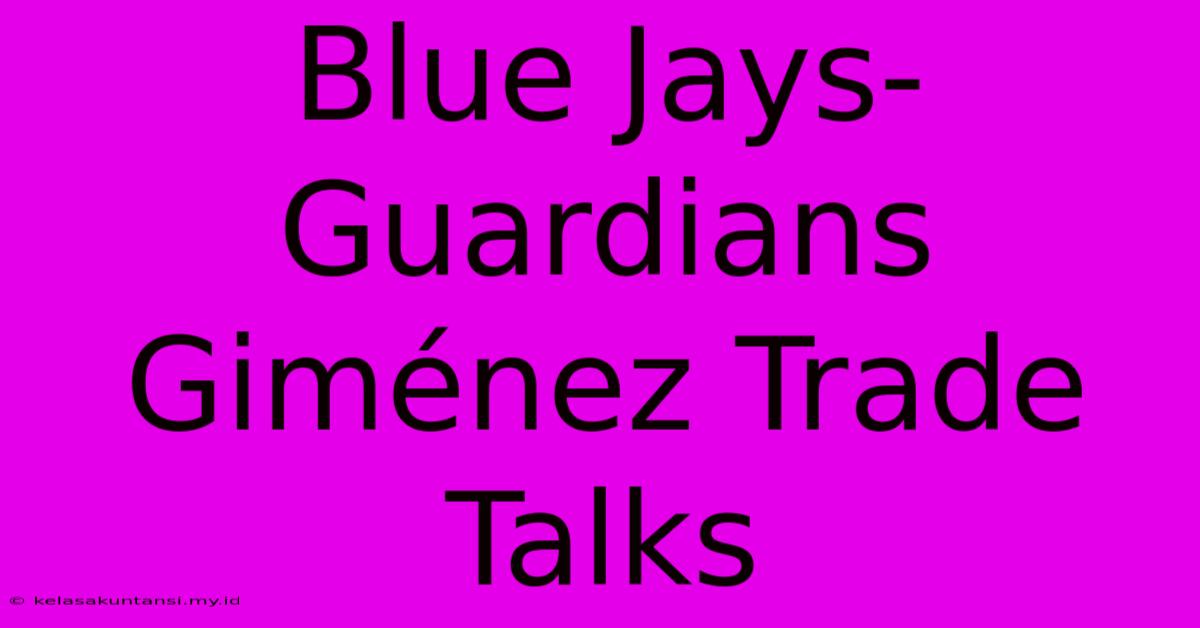 Blue Jays-Guardians Giménez Trade Talks