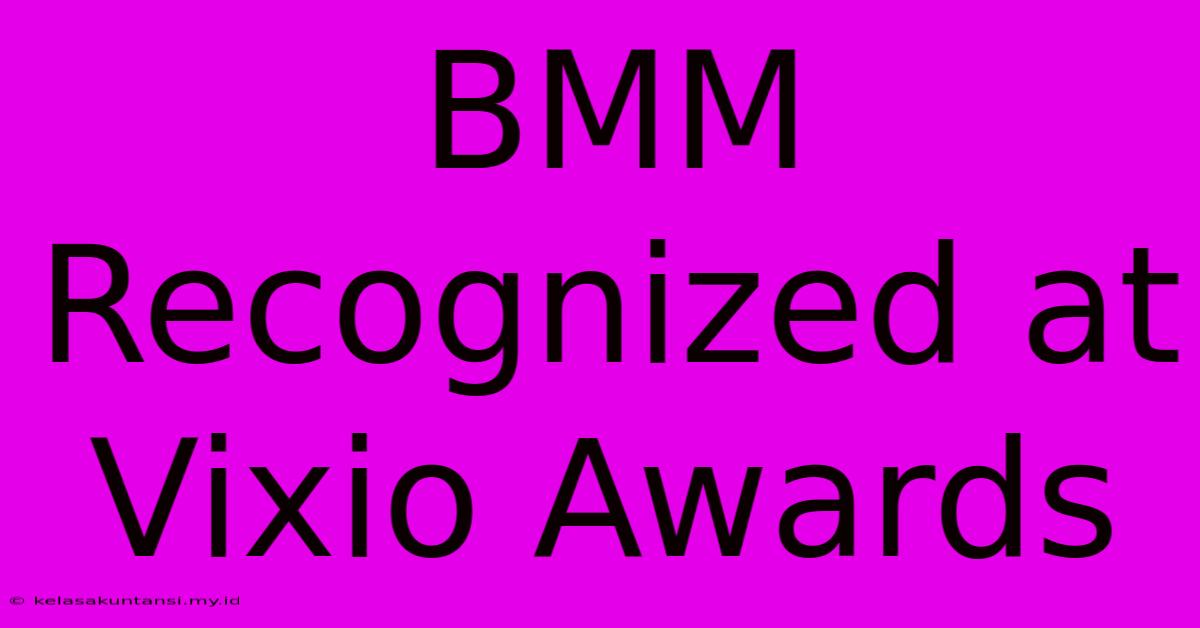 BMM Recognized At Vixio Awards