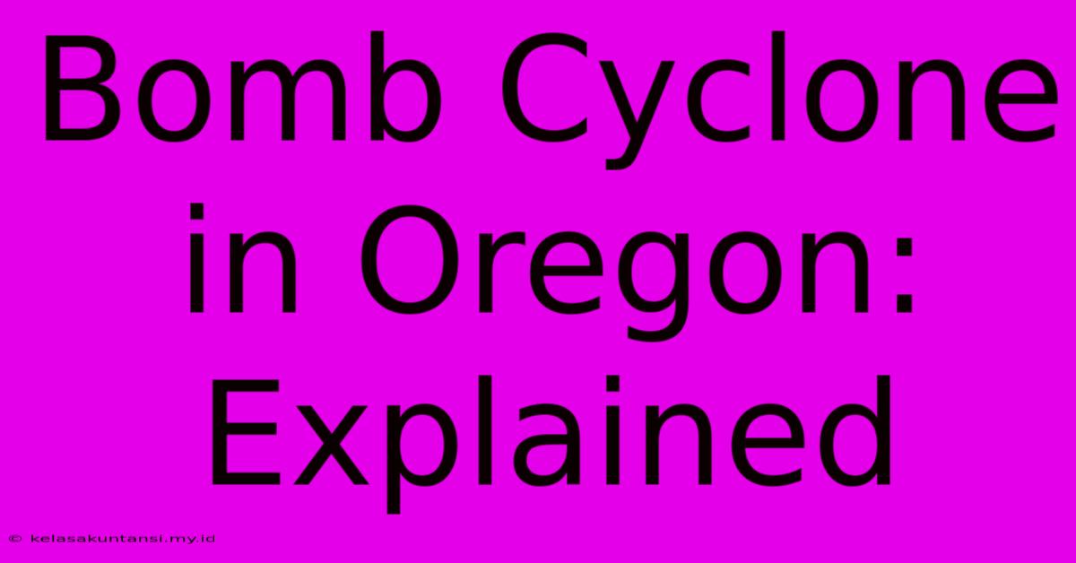 Bomb Cyclone In Oregon: Explained