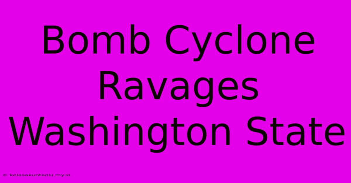 Bomb Cyclone Ravages Washington State