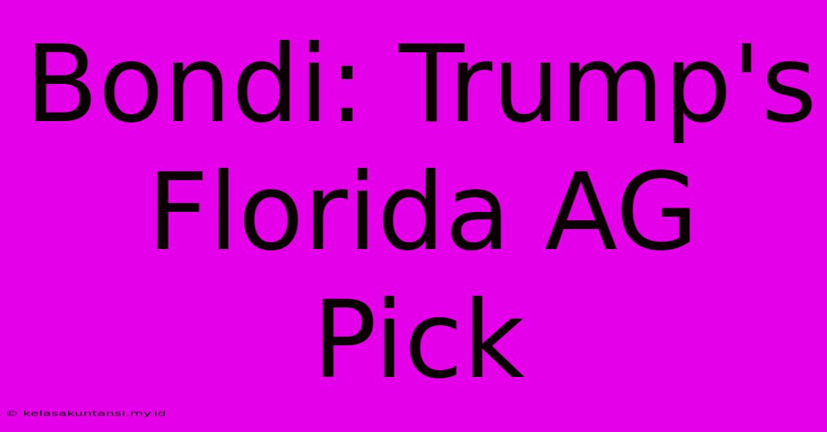 Bondi: Trump's Florida AG Pick