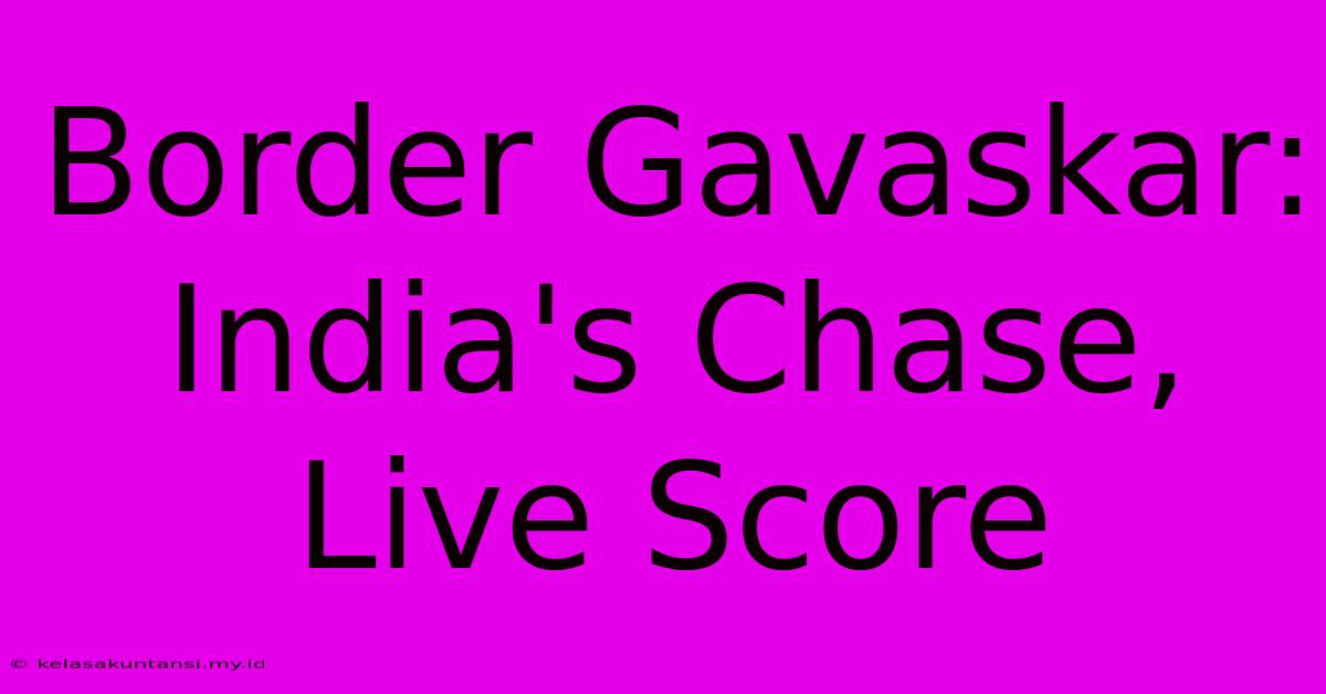 Border Gavaskar: India's Chase, Live Score