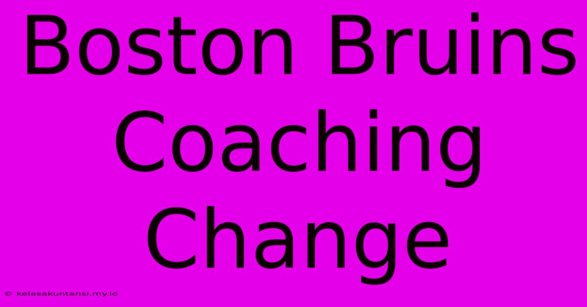 Boston Bruins Coaching Change