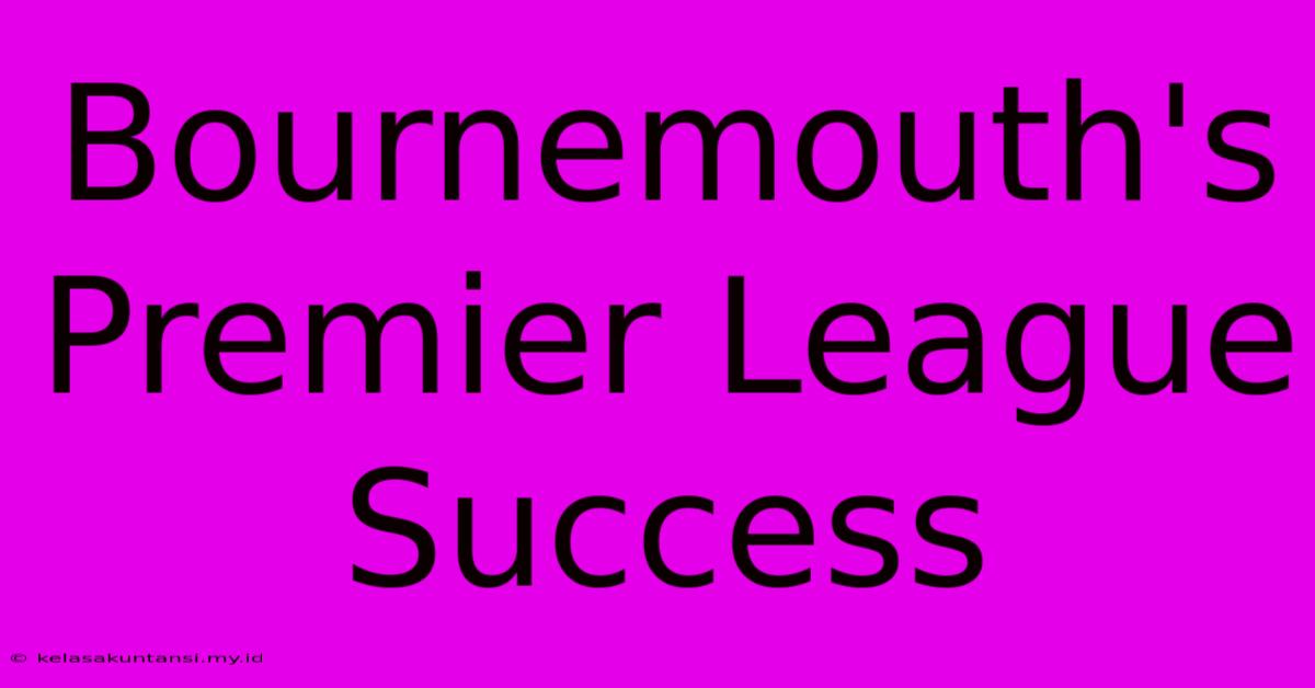 Bournemouth's Premier League Success