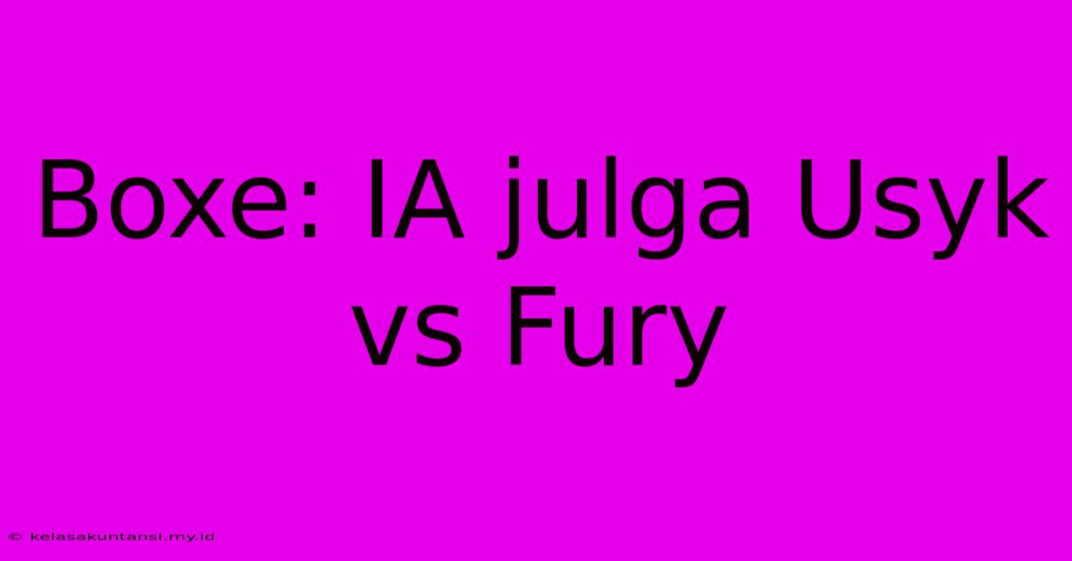 Boxe: IA Julga Usyk Vs Fury