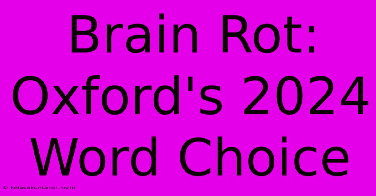 Brain Rot: Oxford's 2024 Word Choice