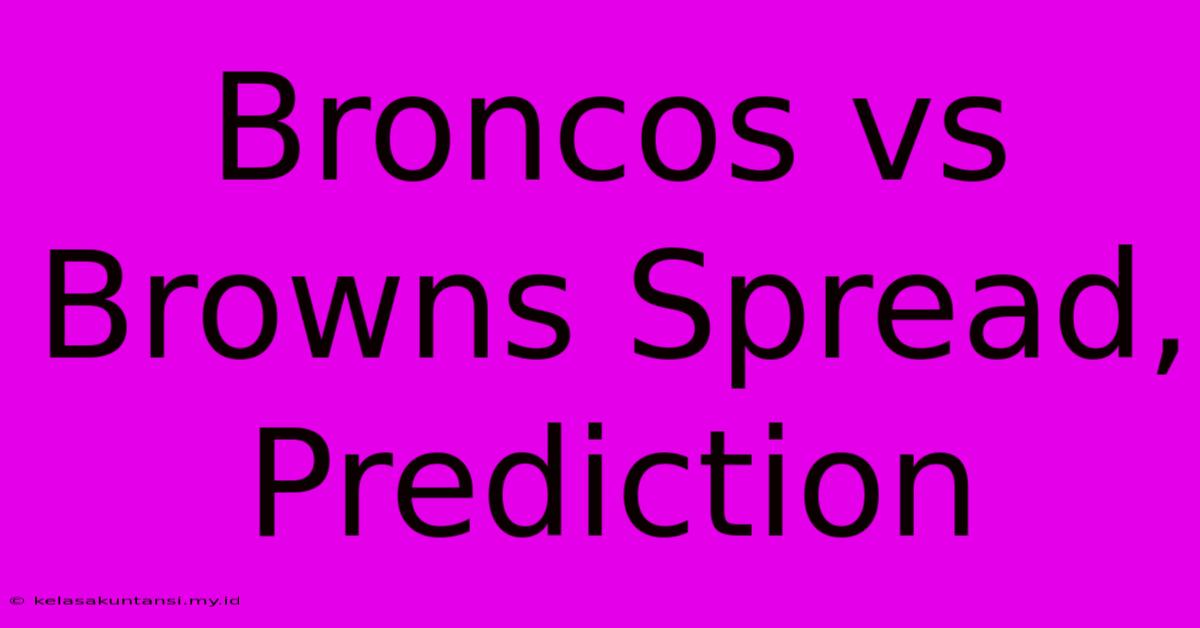 Broncos Vs Browns Spread, Prediction