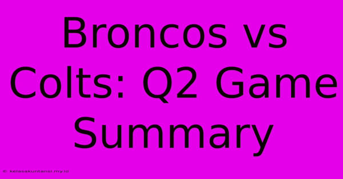 Broncos Vs Colts: Q2 Game Summary