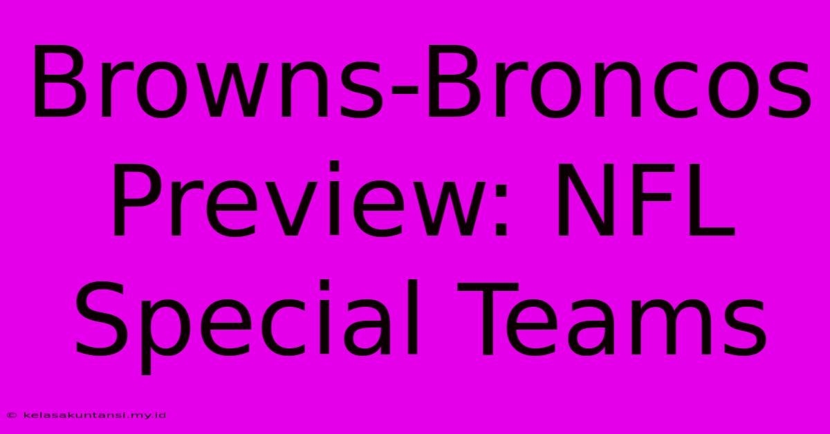 Browns-Broncos Preview: NFL Special Teams