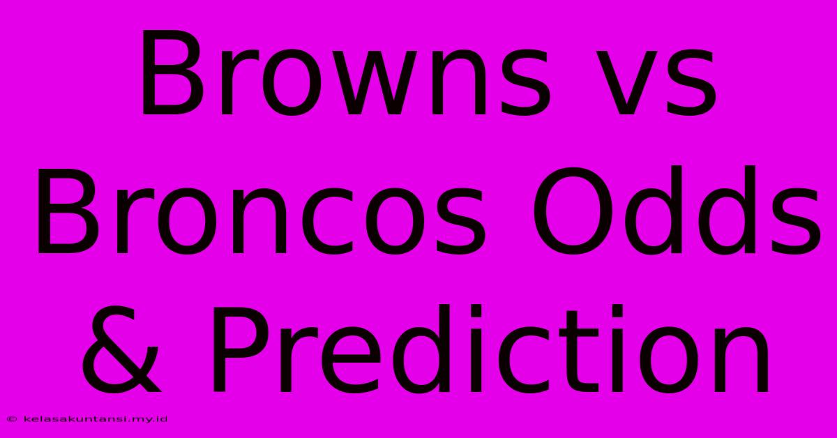 Browns Vs Broncos Odds & Prediction