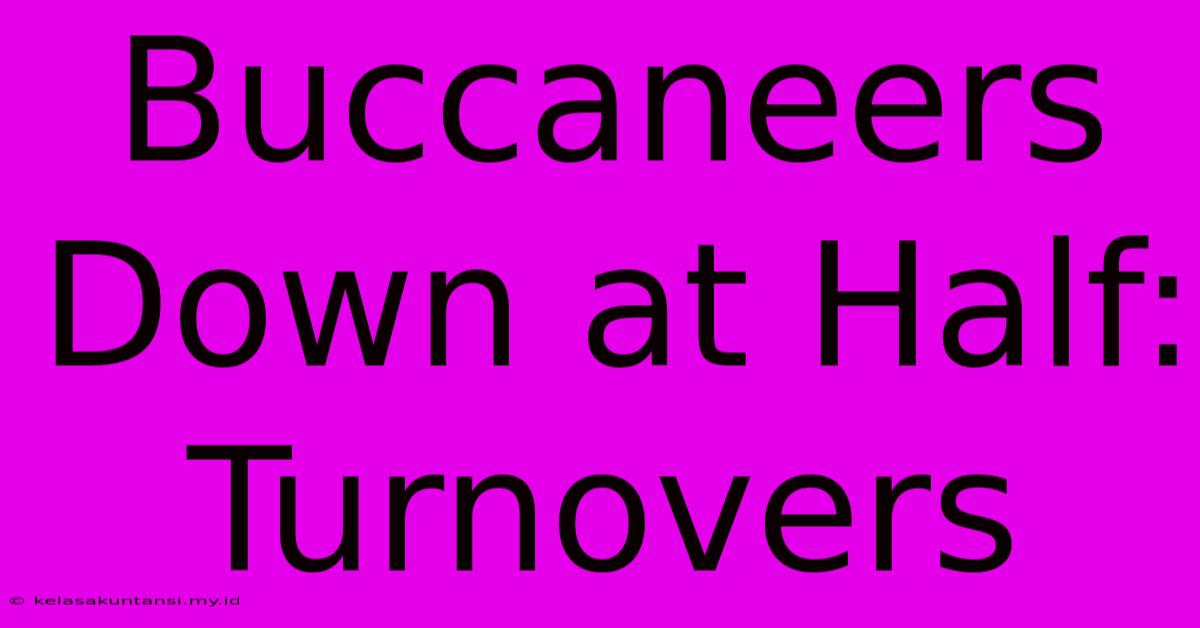 Buccaneers Down At Half: Turnovers