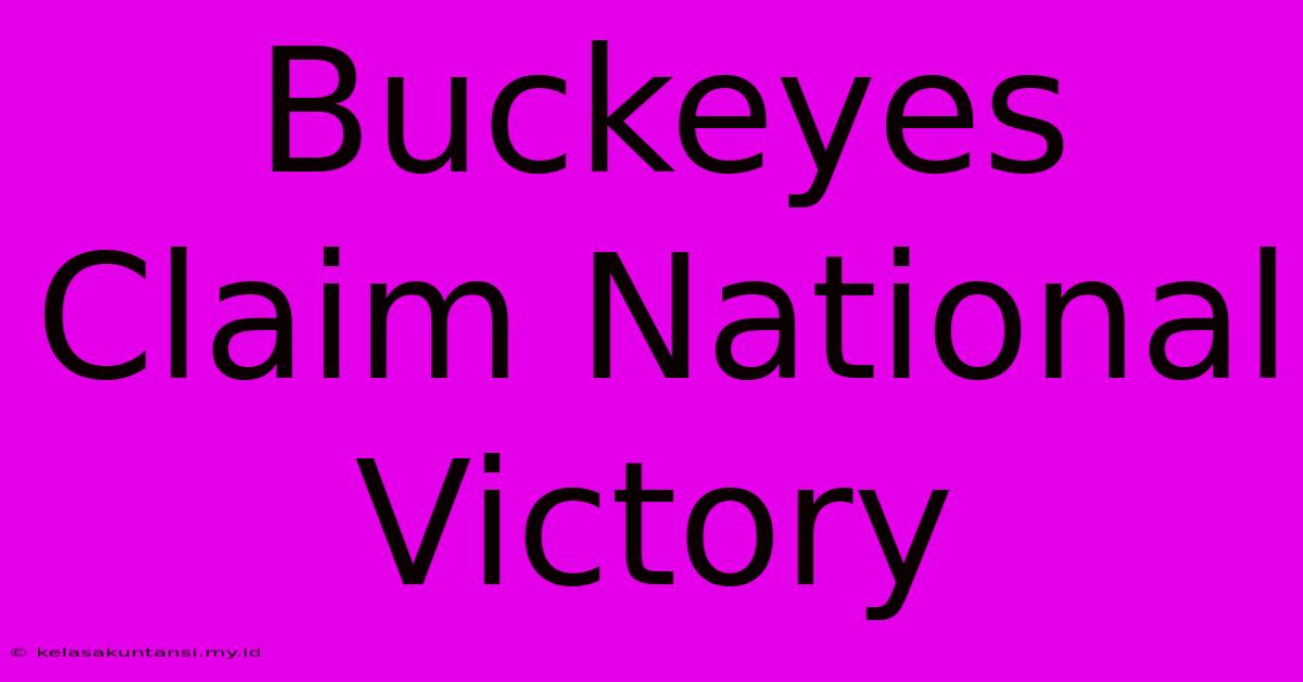 Buckeyes Claim National Victory