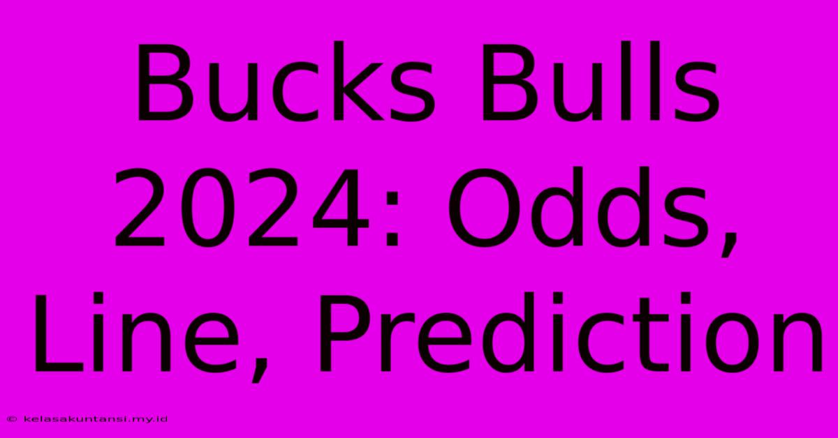 Bucks Bulls 2024: Odds, Line, Prediction