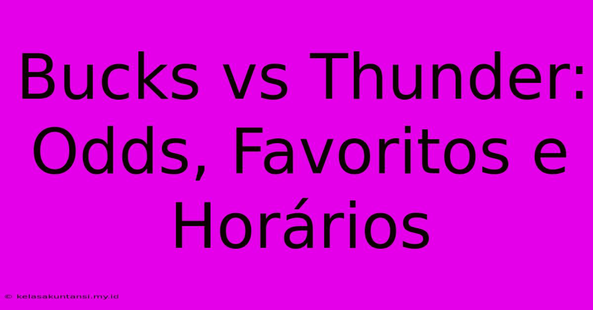 Bucks Vs Thunder: Odds, Favoritos E Horários