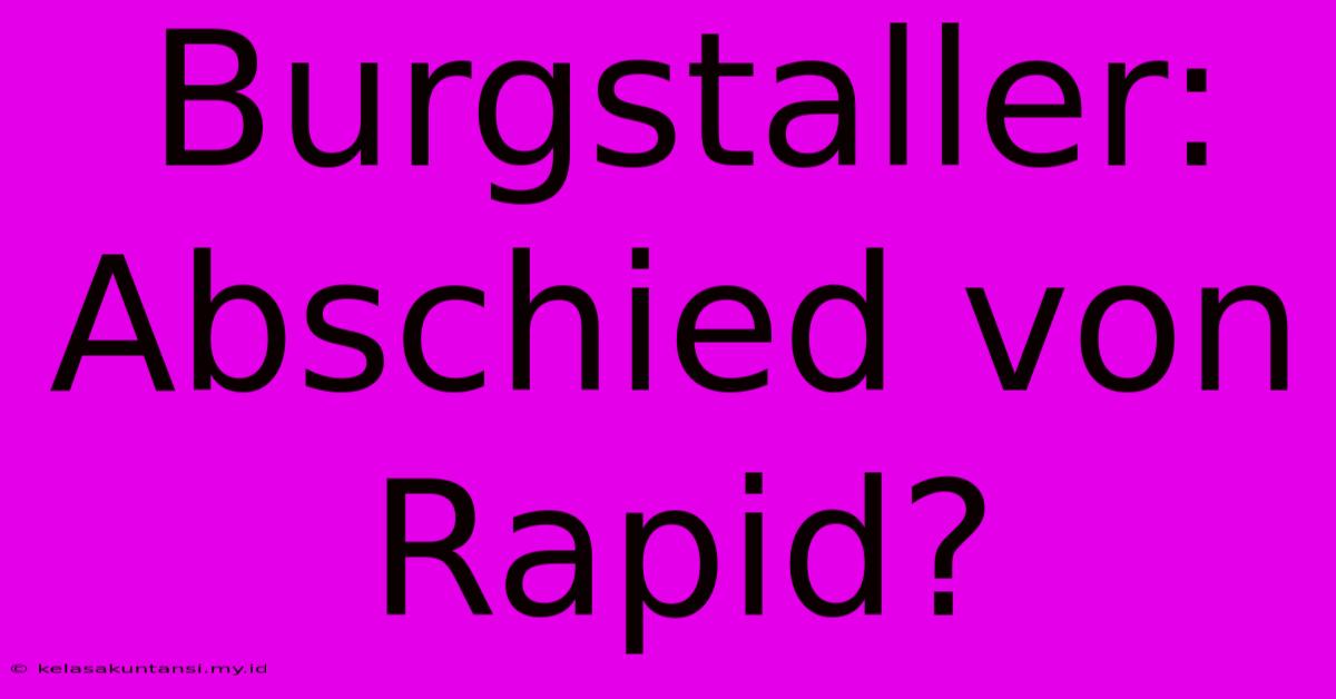 Burgstaller: Abschied Von Rapid?