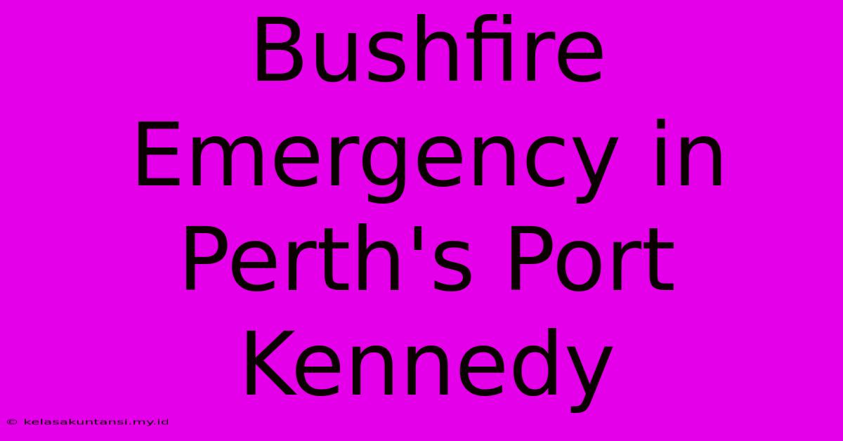 Bushfire Emergency In Perth's Port Kennedy