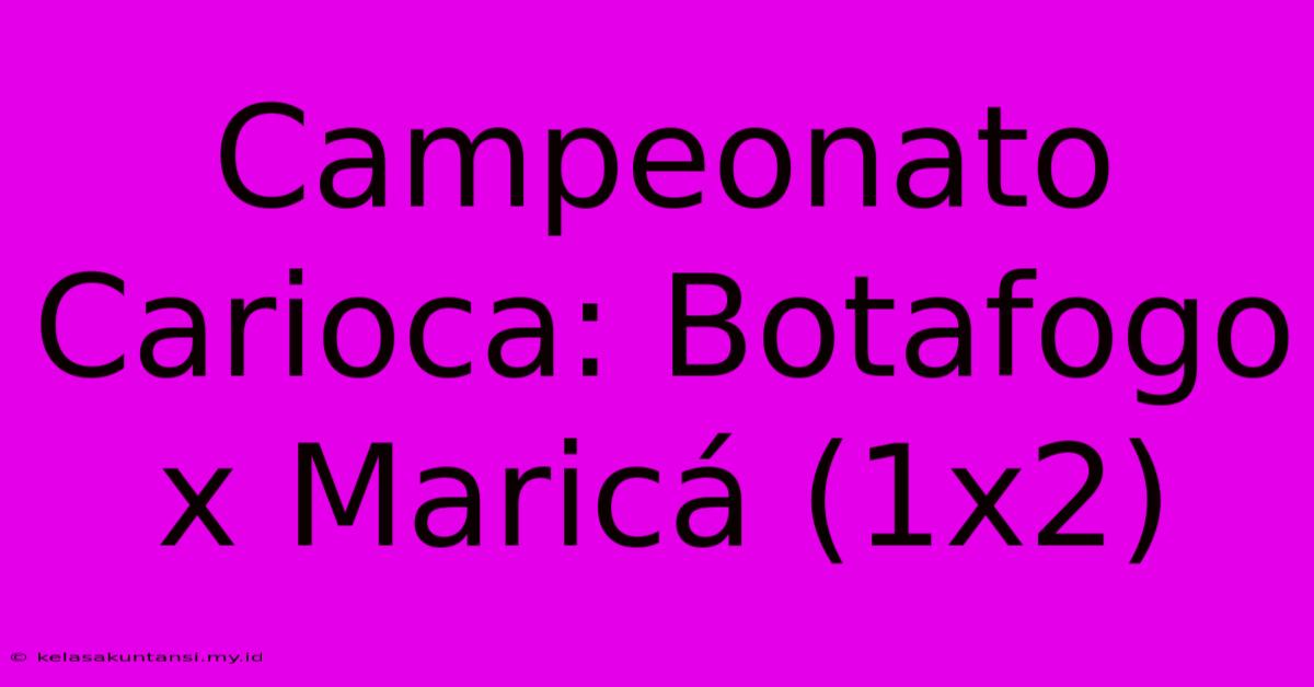 Campeonato Carioca: Botafogo X Maricá (1x2)