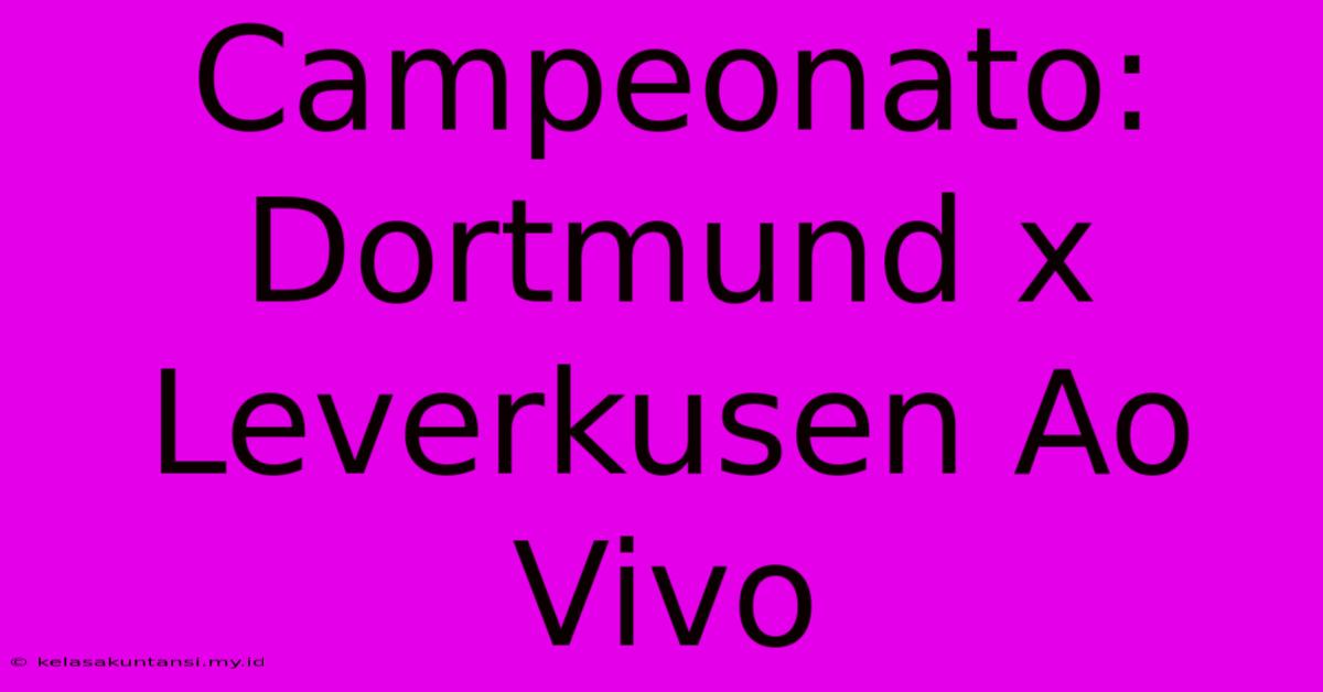 Campeonato: Dortmund X Leverkusen Ao Vivo