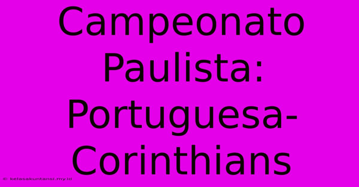 Campeonato Paulista: Portuguesa-Corinthians