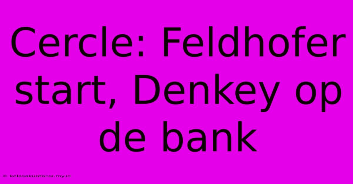 Cercle: Feldhofer Start, Denkey Op De Bank