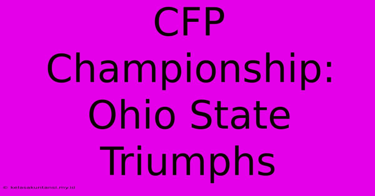 CFP Championship: Ohio State Triumphs