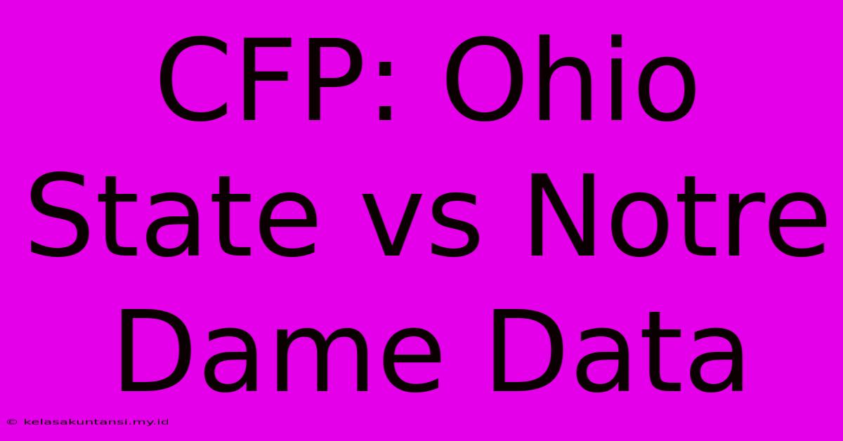 CFP: Ohio State Vs Notre Dame Data