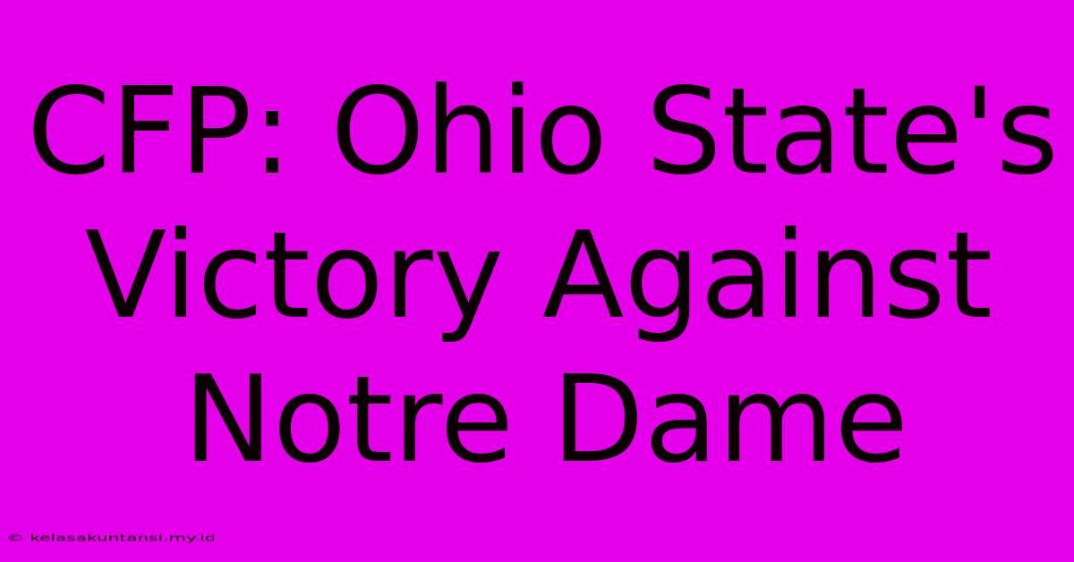 CFP: Ohio State's Victory Against Notre Dame