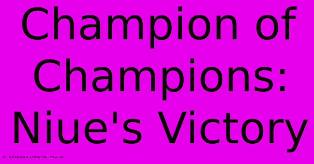 Champion Of Champions: Niue's Victory