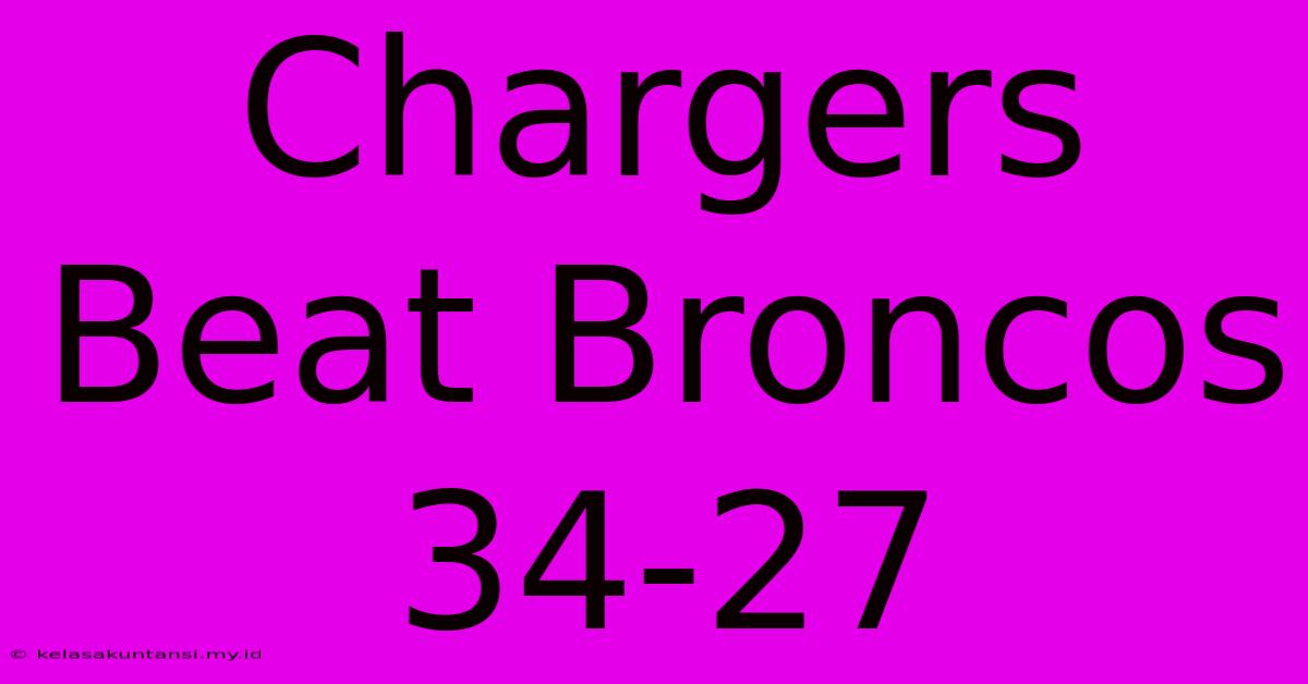 Chargers Beat Broncos 34-27