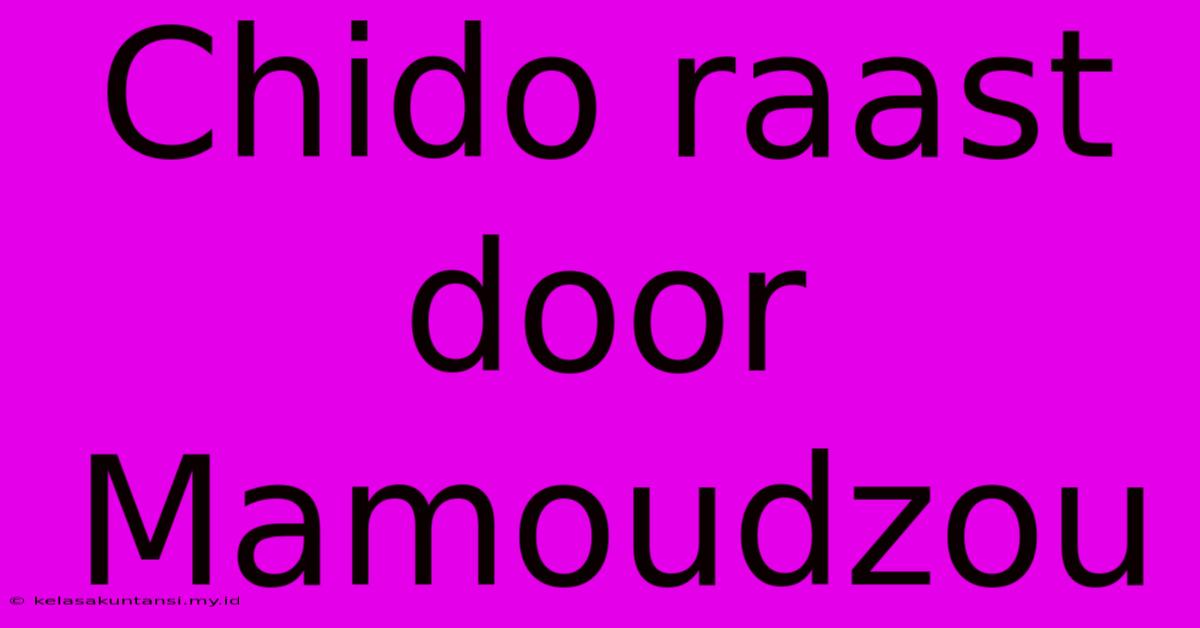 Chido Raast Door Mamoudzou