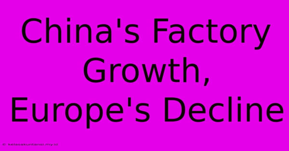 China's Factory Growth, Europe's Decline