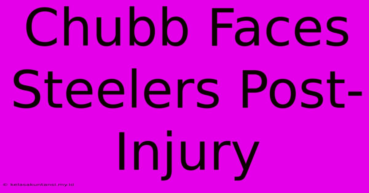 Chubb Faces Steelers Post-Injury