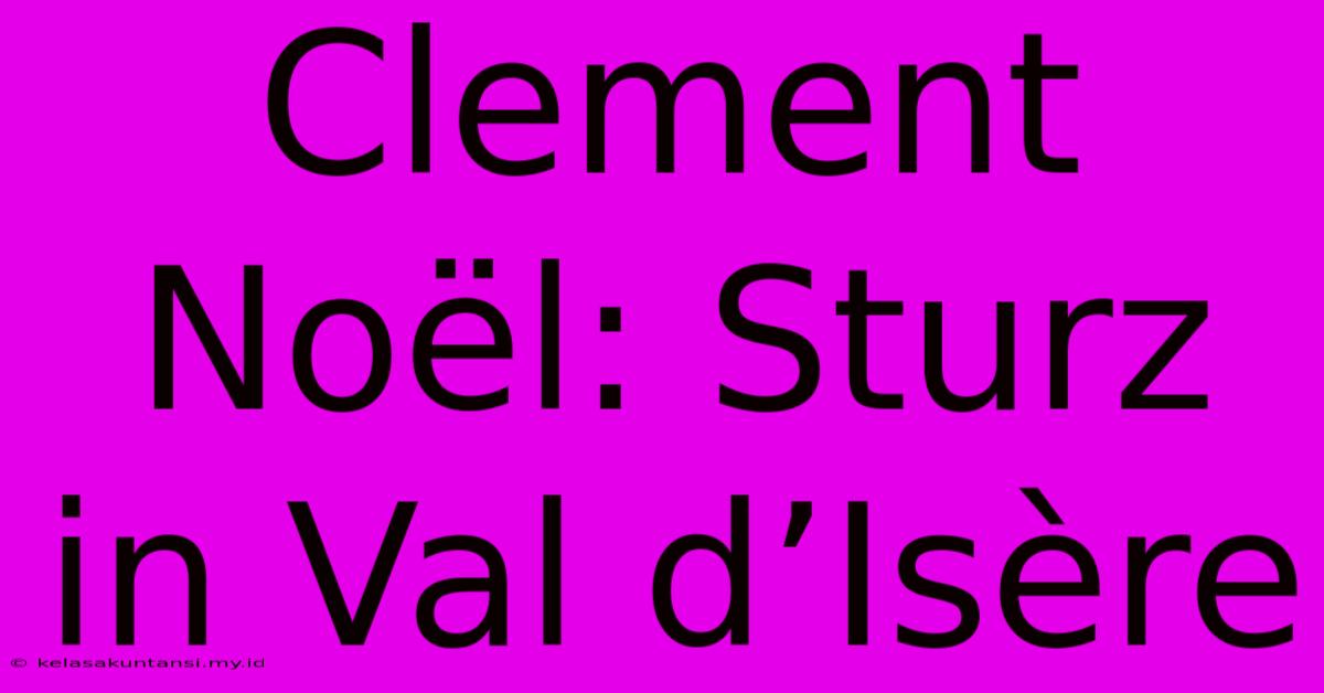 Clement Noël: Sturz In Val D’Isère