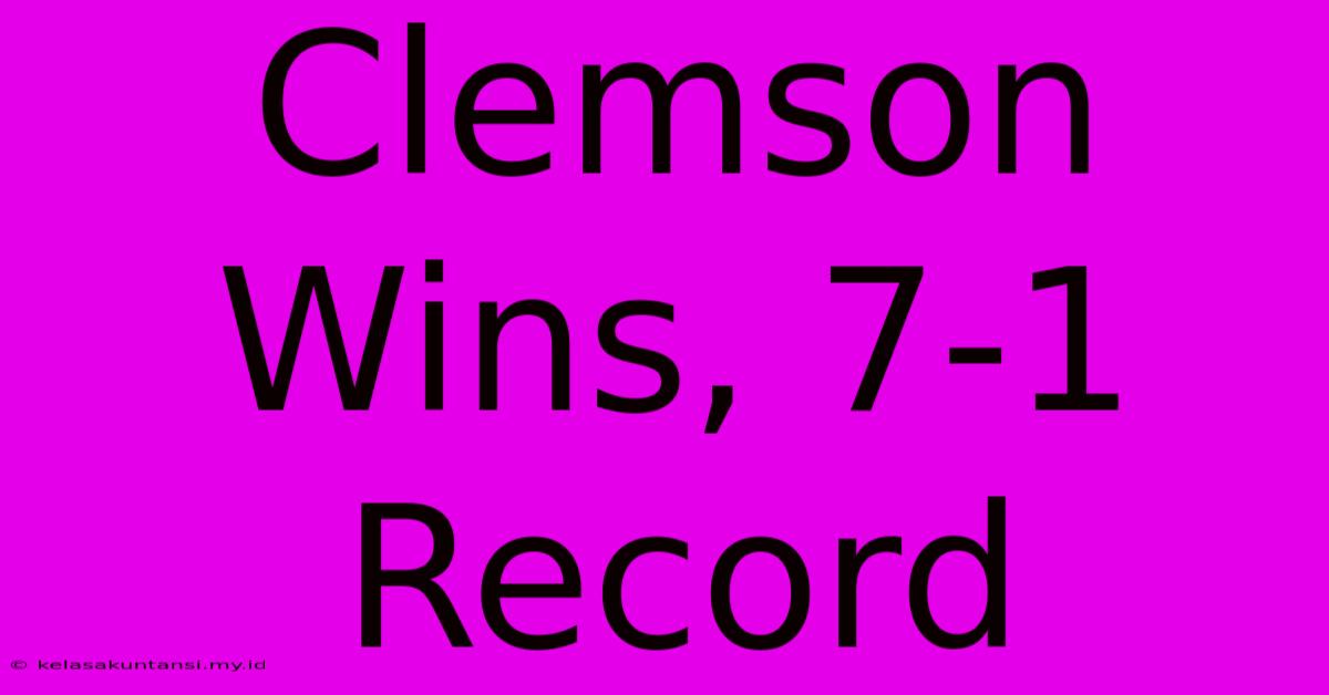 Clemson Wins, 7-1 Record