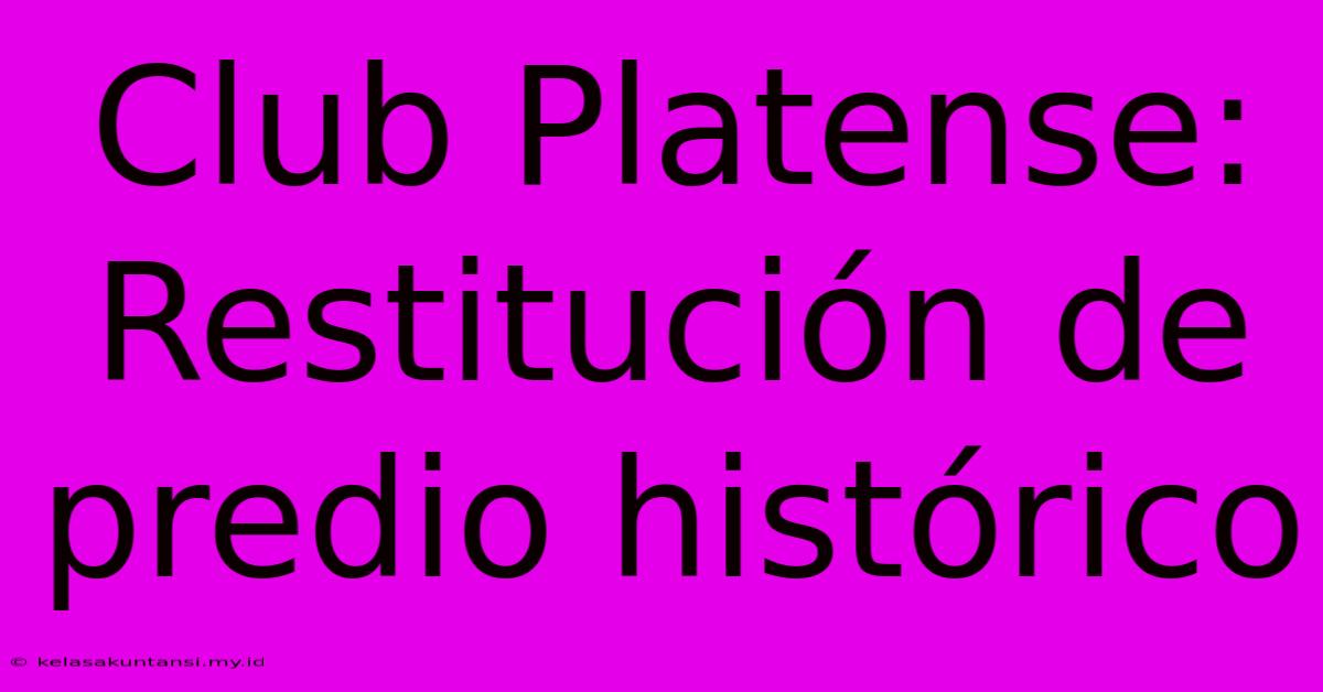 Club Platense: Restitución De Predio Histórico