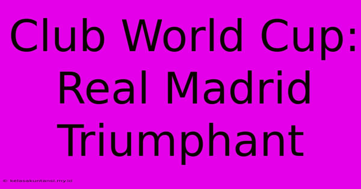 Club World Cup: Real Madrid Triumphant