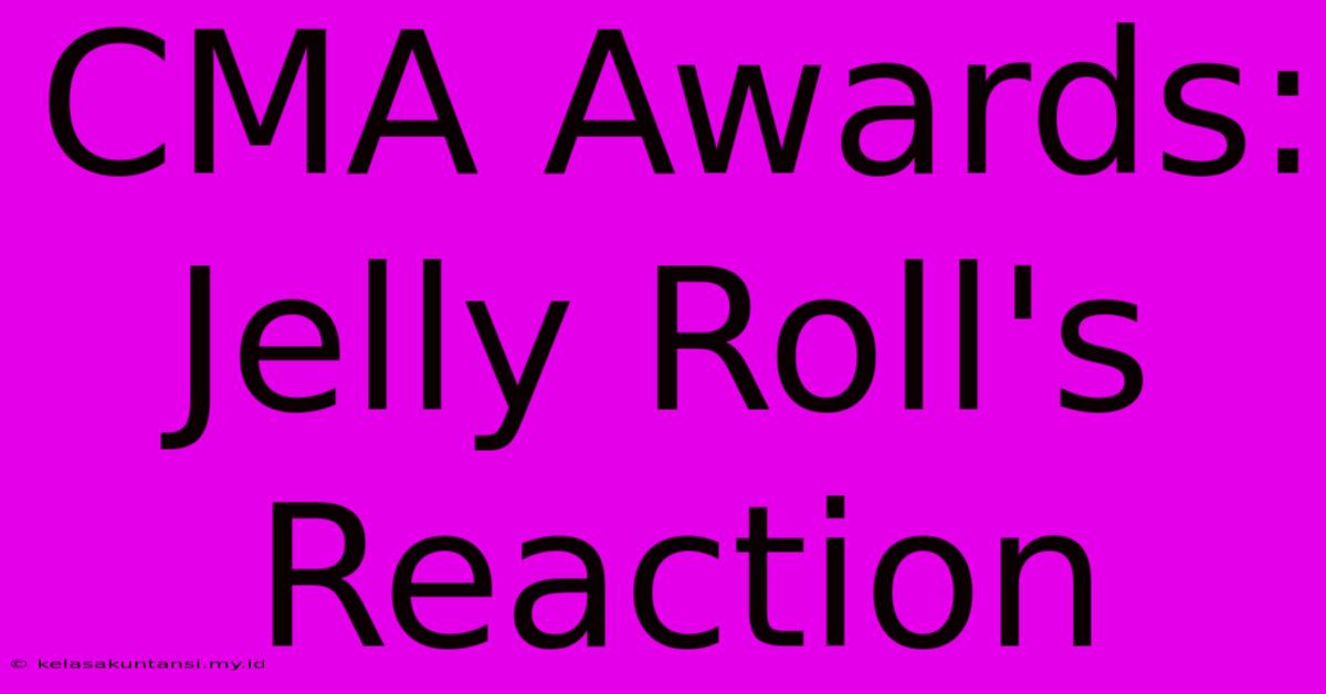 CMA Awards: Jelly Roll's Reaction