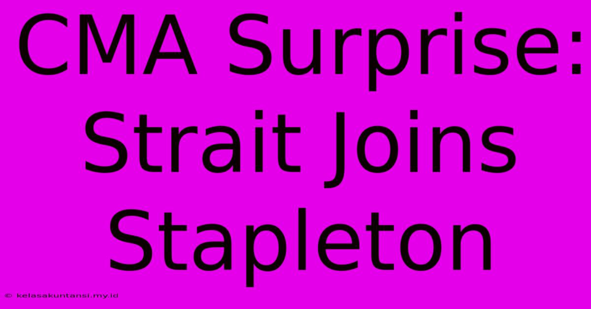 CMA Surprise: Strait Joins Stapleton