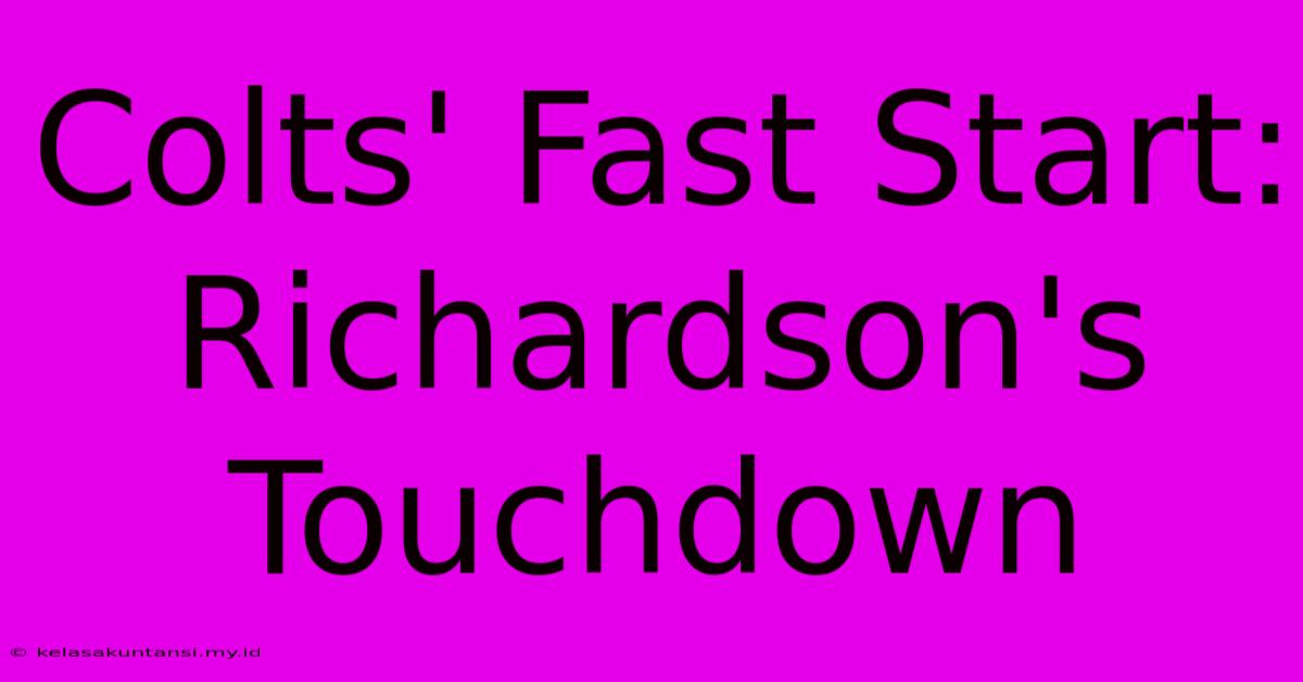 Colts' Fast Start: Richardson's Touchdown