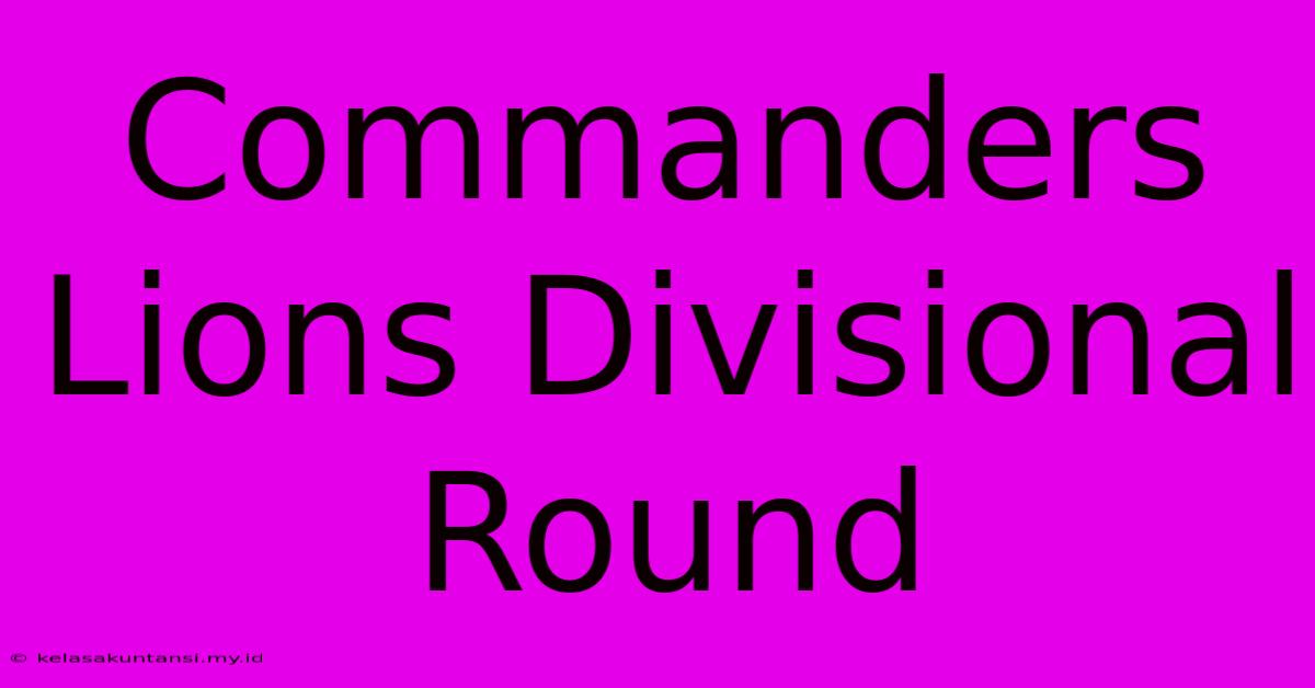 Commanders Lions Divisional Round