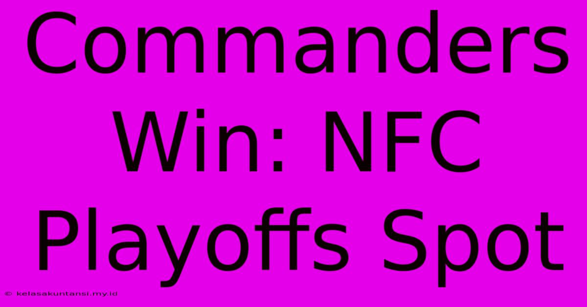 Commanders Win: NFC Playoffs Spot