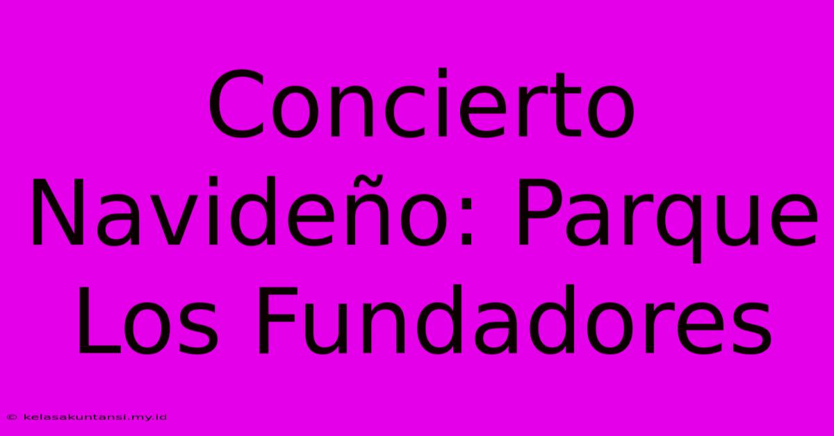 Concierto Navideño: Parque Los Fundadores