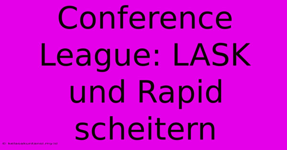 Conference League: LASK Und Rapid Scheitern